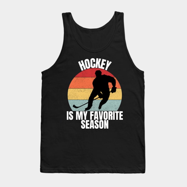 Hockey Is My Favorite Season For Boys, Girls, Mens, women Tank Top by madara art1